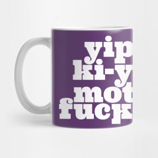 Yippee Ki-yay... You know the rest (White) Mug